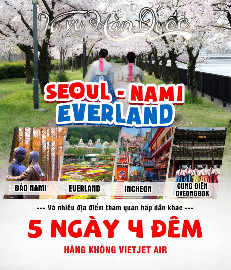 SEOUL - NAMI - EVERLAND 5N4Đ BAY VJ