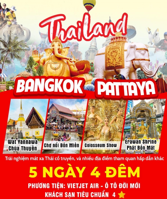 Thái lan: BANGKOK - PATTAYA  (Wat Yanawa Chùa Thuyền, chợ nổi Bốn Miền, Erawa Shrine Phật Bốn Mặt, Colossuem Show tặng Buffet tại Baiyoke Sky)