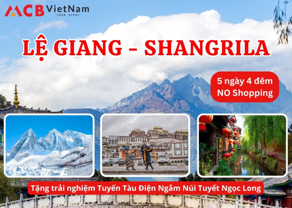 Trung Quốc: LỆ GIANG - SHANGRILA 5 ngày 4 đêm NO SHOPPING