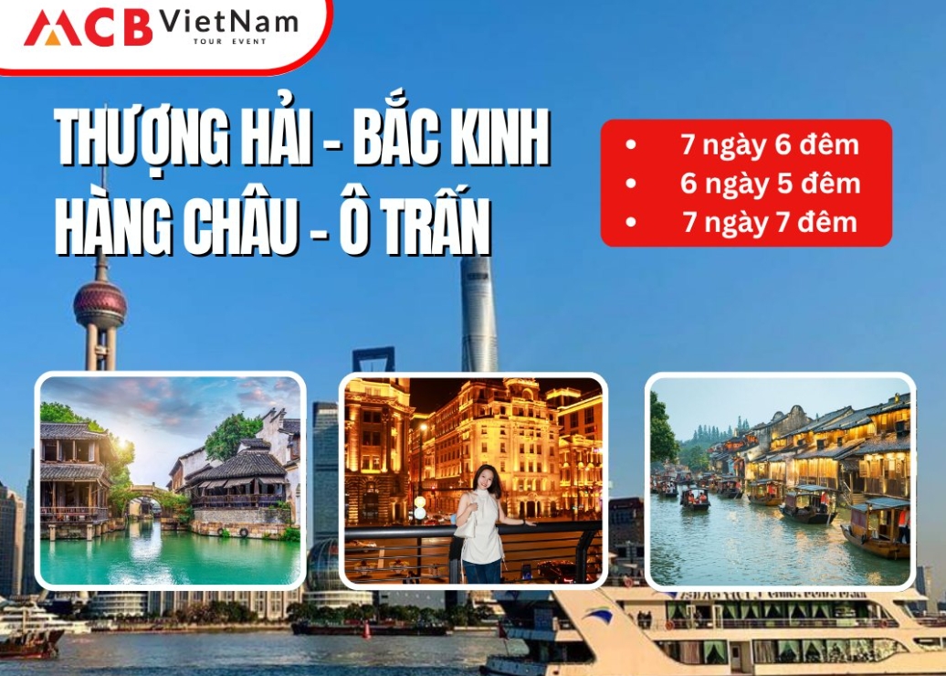 Trung Quốc: THƯỢNG HẢI - BẮC KINH - HÀNG CHÂU - Ô TRẤN 6 ngày 5 đêm